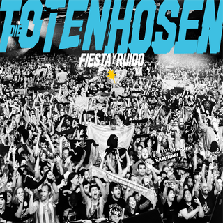 Die Toten Hosen - Fiesta Y Ruido: Die Toten Hosen Live In Argentinien PRE-ORDER