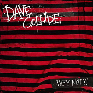 Dave Collide - Why Not?!